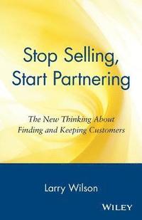 Stop Selling, Start Partnering