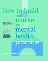 Linda L. Lawless - How to Build and Market Your Mental Health Practice, Häftad