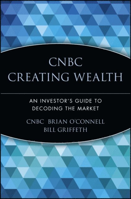 Bill Griffeth, Brian O'Connell - CNBC Creating Wealth, E-bok