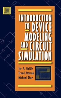 Introduction to Device Modeling and Circuit Simulation