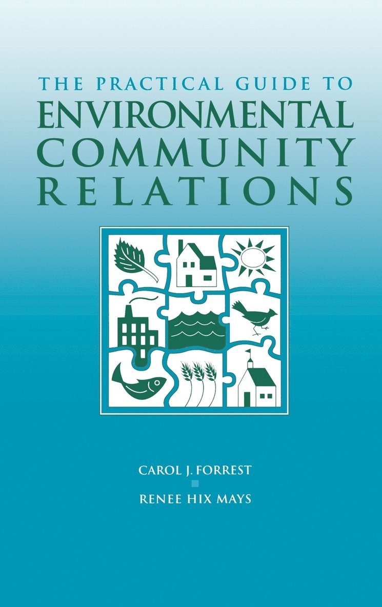 Carol J. Forrest, Renee Hix Mays - Practical Guide to Environmental Community Relations, Inbunden