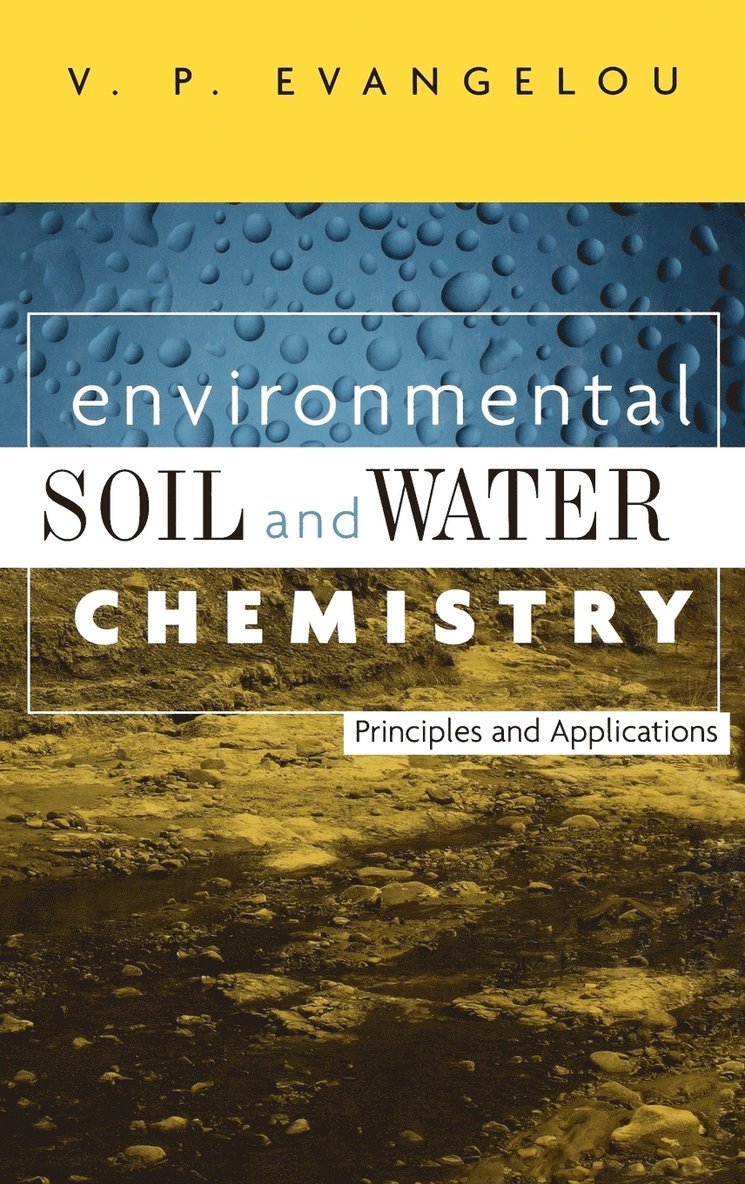 V. P. Evangelou - Environmental Soil and Water Chemistry, Inbunden