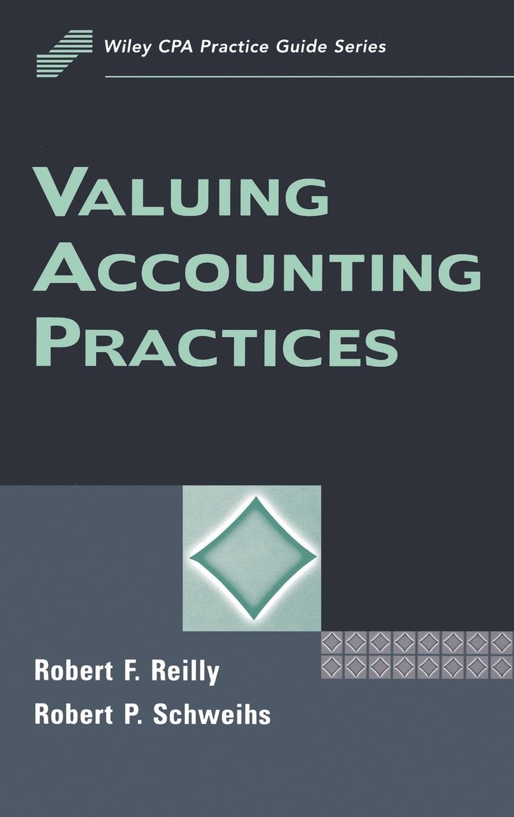Robert F. Reilly, Robert P. Schweihs - Valuing Accounting Practices, Inbunden