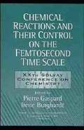 Chemical Reactions and Their Control on the Femtosecond Time Scale