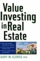 Gary W. Eldred - Value Investing in Real Estate, Inbunden. Tillgänglighet: Lägg i varukorg