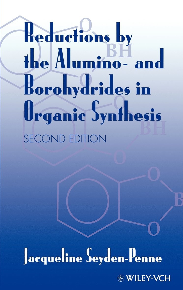 Jacqueline Seyden-Penne - Reductions by the Alumino- and Borohydrides in Organic Synthesis, Inbunden