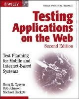 Hung Q. Nguyen, Bob Johnson, Michael Hackett - Testing Applications on the Web: Test Planning for Mobile and Internet-Base, Häftad
