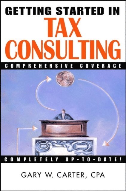 Gary W. Carter - Getting Started in Tax Consulting, E-bok