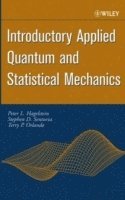 Peter L. Hagelstein, Stephen D. Senturia, Terry P. Orlando - Introductory Applied Quantum and Statistical Mechanics, Inbunden