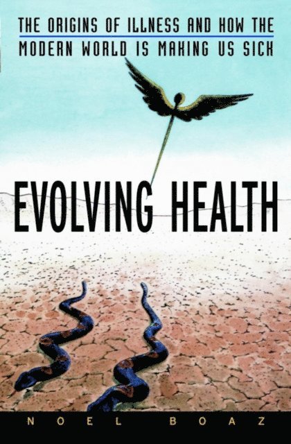 Noel T. Boaz - Evolving Health, E-bok