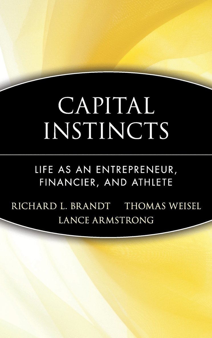 Richard L. Brandt - Capital Instincts, Inbunden. Tillgänglighet: Lägg i varukorg