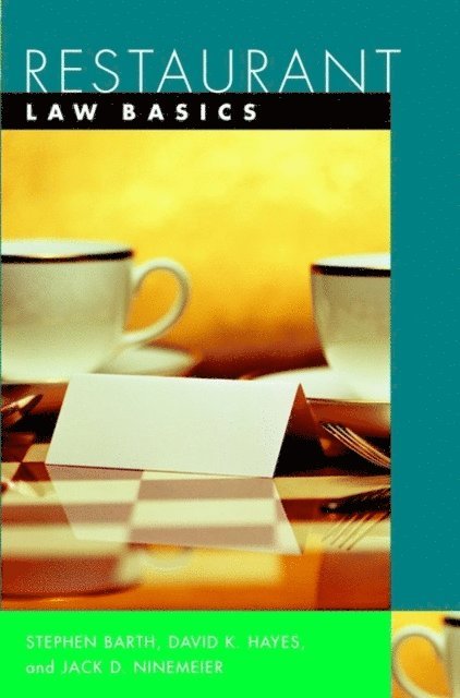 Jack D. Ninemeier, David K. Hayes, Stephen C. Barth - Restaurant Law Basics, E-bok