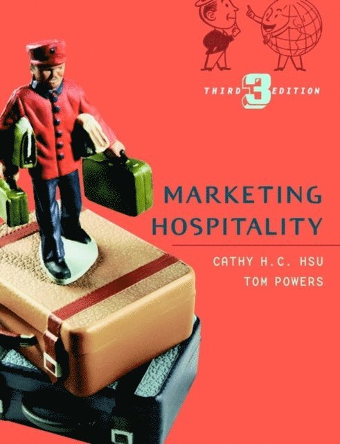Tom Powers, Cathy H. C. Hsu - Marketing Hospitality, E-bok
