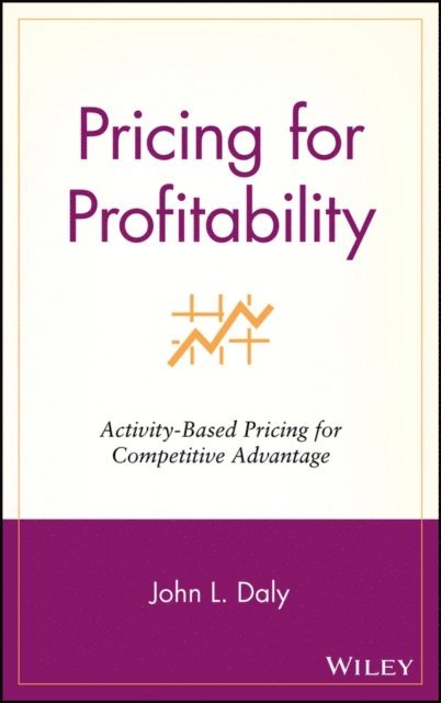 John L. Daly - Pricing for Profitability, E-bok