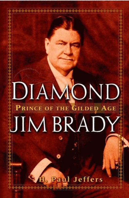 H. Paul Jeffers - Diamond Jim Brady, E-bok