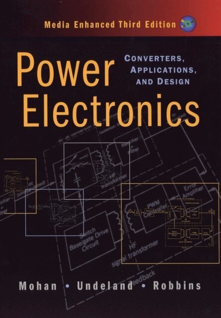 Ned Mohan, Tore M. Undeland, William P. Robbins - Power Electronics, Inbunden