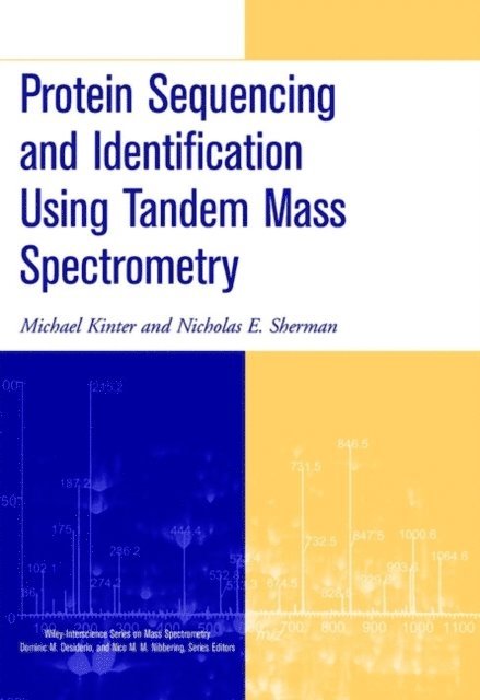 Nicholas E. Sherman, Michael Kinter - Protein Sequencing and Identification Using Tandem Mass Spectrometry, E-bok