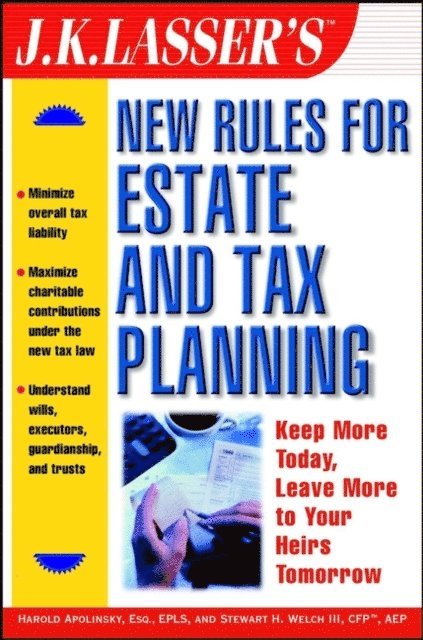 III Stewart H. Welch, Harold I. Apolinsky - J.K. Lasser's New Rules for Estate and Tax Planning, E-bok