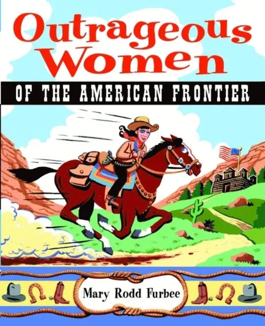 Mary Rodd Furbee - Outrageous Women of the American Frontier, E-bok. Tillgänglighet: Lägg i varukorg