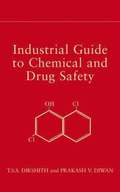 Industrial Guide to Chemical and Drug Safety