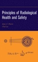 James E. Martin, Chul Lee - Principles of Radiological Health and Safety, Inbunden