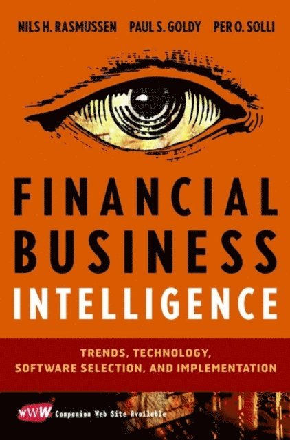 Per O. Solli, Paul S. Goldy, Nils H. Rasmussen - Financial Business Intelligence, E-bok