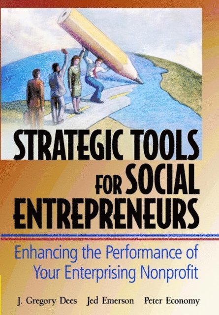 Peter Economy, Jed Emerson, J. Gregory Dees - Strategic Tools for Social Entrepreneurs, E-bok