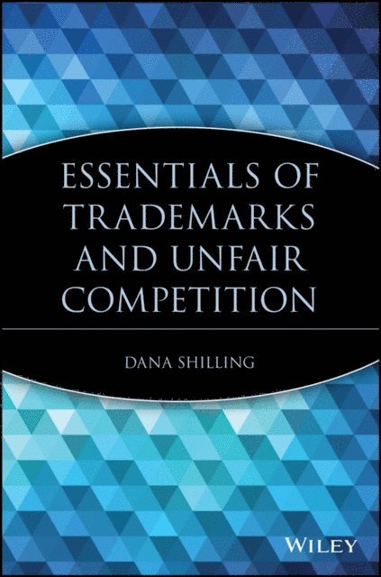 Dana Shilling - Essentials of Trademarks and Unfair Competition, E-bok