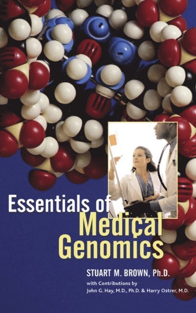 Stuart M. Brown - Essentials of Medical Genomics, E-bok