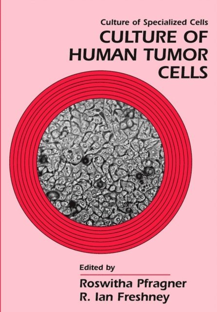 R. Ian Freshney, Roswitha Pfragner - Culture of Human Tumor Cells, E-bok