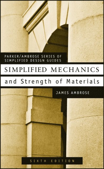 James Ambrose - Simplified Mechanics and Strength of Materials, E-bok