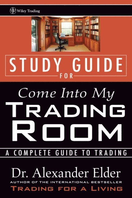 Alexander Elder - Study Guide for Come Into My Trading Room, E-bok