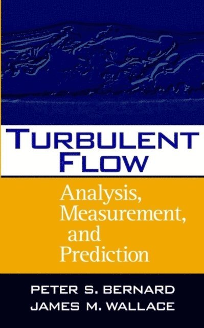 James M. Wallace, Peter S. Bernard - Turbulent Flow, E-bok