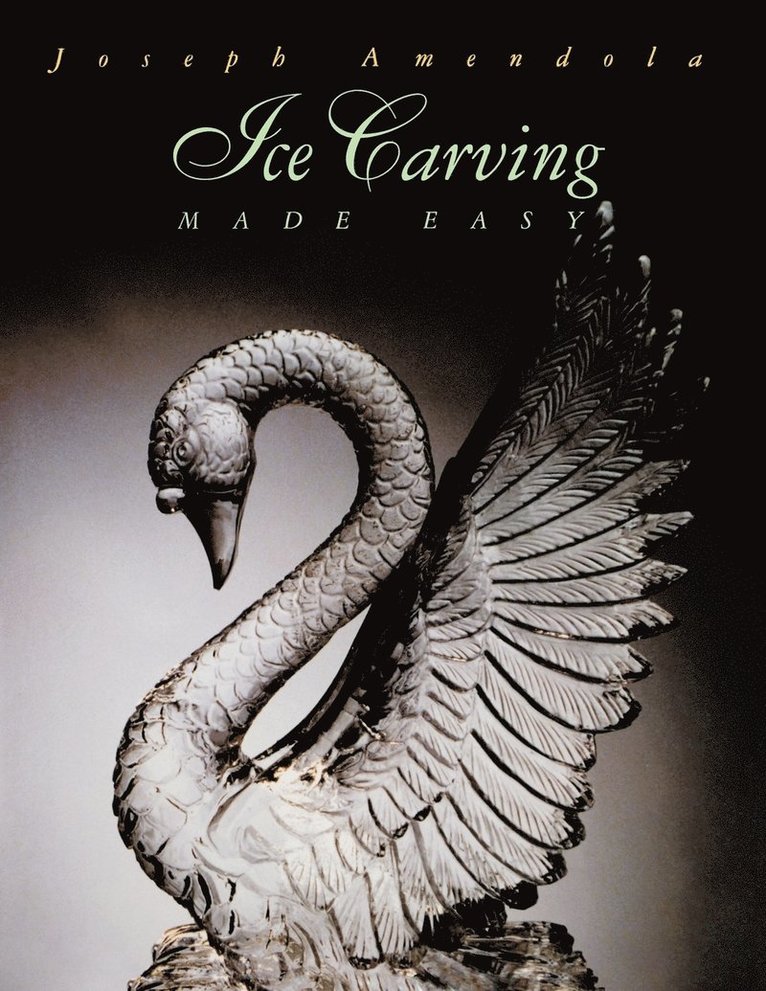 Joseph Amendola - Ice Carving Made Easy, Häftad. Tillgänglighet: Lägg i varukorg