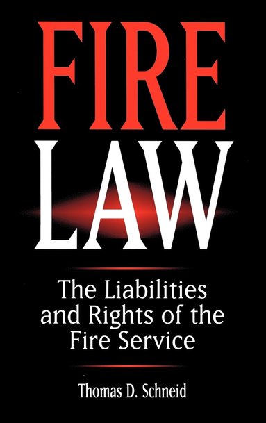 Thomas D. Schneid - Fire Law, Inbunden