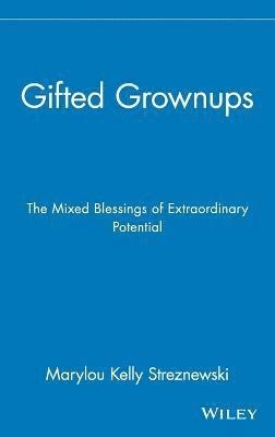Marylou Kelly Streznewski - Gifted Grownups, Inbunden