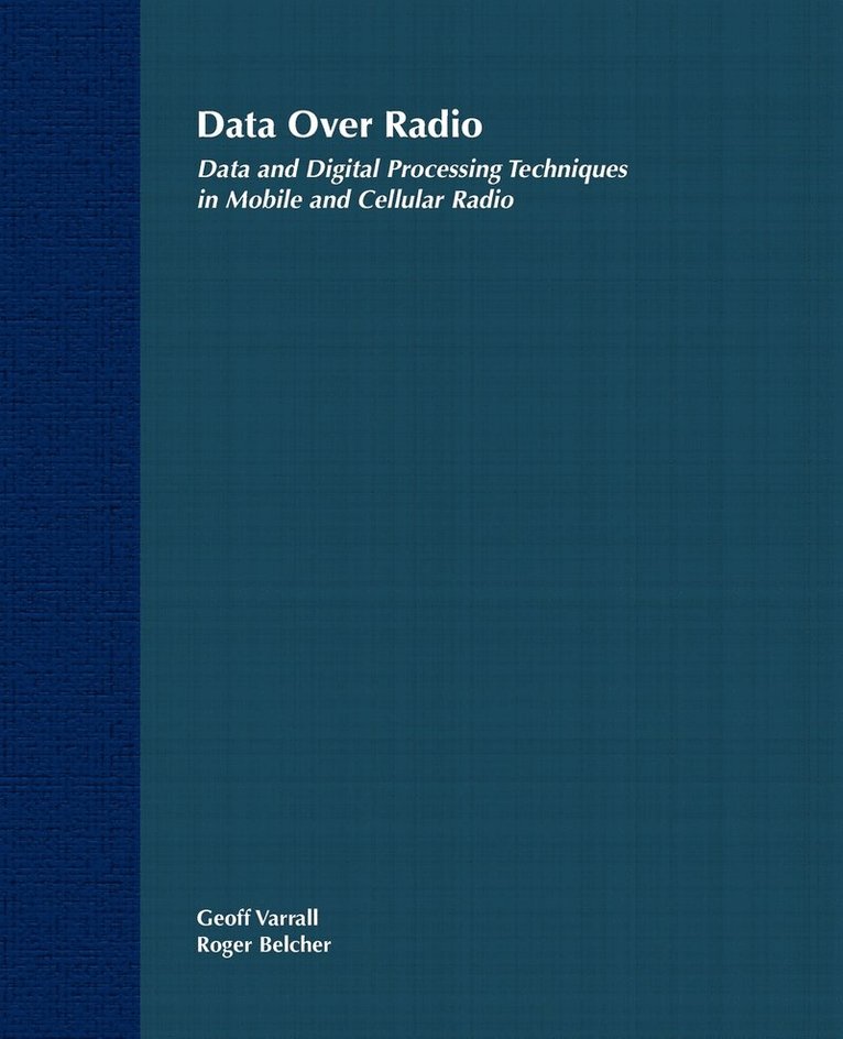 Geoff Varrall, Roger Belcher - Data Over Radio Data and Digital Processing Techniques in Mobile and Cellular Radio, Häftad. Tillgänglighet: Lägg i varukorg
