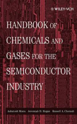 Ashutosh Misra, Jeremiah D. Hogan, Russell A. Chorush - Handbook of Chemicals and Gases for the Semiconductor Industry, Inbunden. Tillgänglighet: Lägg i varukorg