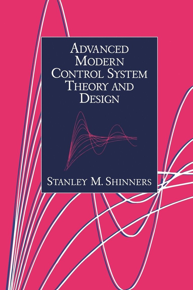 Stanley M. Shinners - Advanced Modern Control System Theory and Design, Inbunden