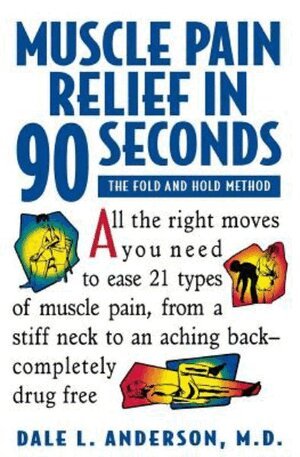 Dale L. Anderson - Muscle Pain Relief in 90 Seconds, Häftad