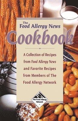 Anne Muñoz-Furlong - The Food Allergy News Cookbook: A Collection of Recipes from Food Allergy News and Members of the Food Allergy Network, Häftad