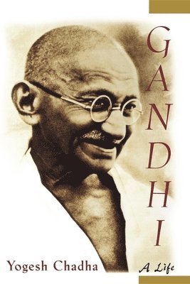 Yogesh Chadha - Gandhi: A Life, Häftad