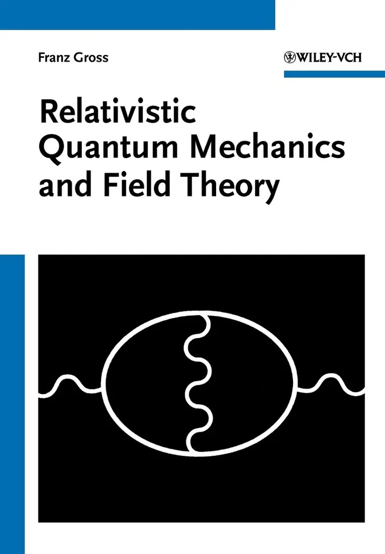 Franz Gross - Relativistic Quantum Mechanics and Field Theory, Övrigt. Tillgänglighet: Tillfälligt slut