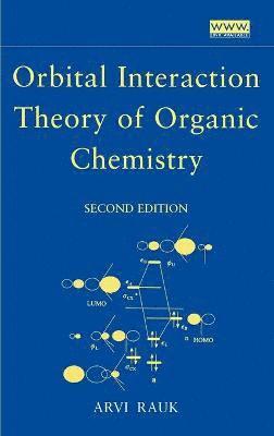 Arvi Rauk - Orbital Interaction Theory of Organic Chemistry, Inbunden