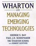 Wharton on Managing Emerging Technologies