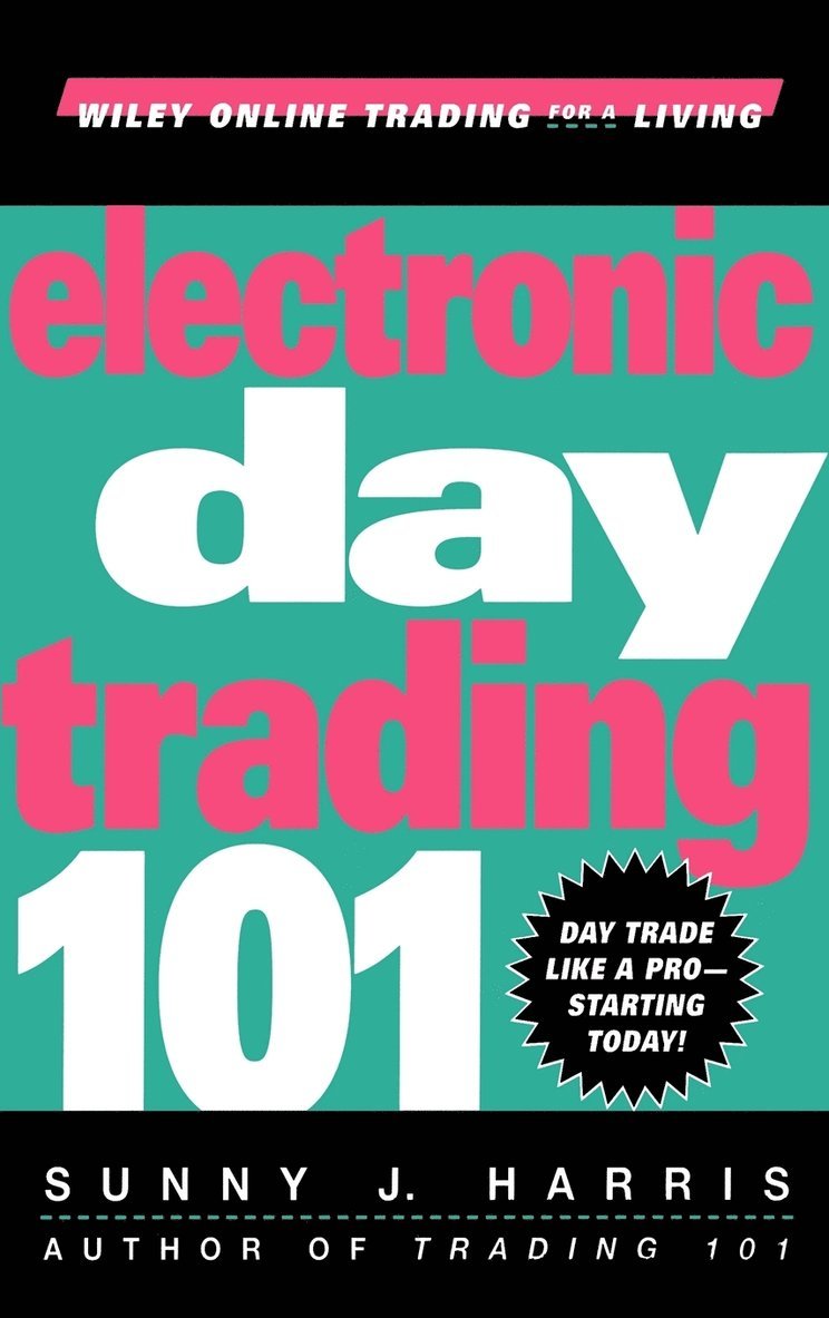 Sunny J. Harris - Electronic Day Trading 101, Inbunden