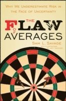 Sam L. Savage, Illustrator:Jeff Danziger - The Flaw of Averages: Why We Underestimate Risk in the Face of Uncertainty, Inbunden