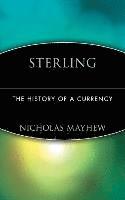 Nicholas Mayhew - Sterling: The History of a Currency, Inbunden