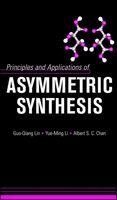 Guo-Qiang Lin, Yue-Ming Li, Albert S. C. Chan - Principles and Applications of Asymmetric Synthesis, Inbunden