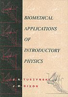 J. A. Tuszynski, J. M. Dixon - Biomedical Applications for Introductory Physics, Häftad. Tillgänglighet: Lägg i varukorg
